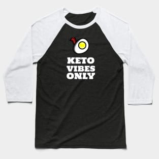 Keto Vibes Only Baseball T-Shirt